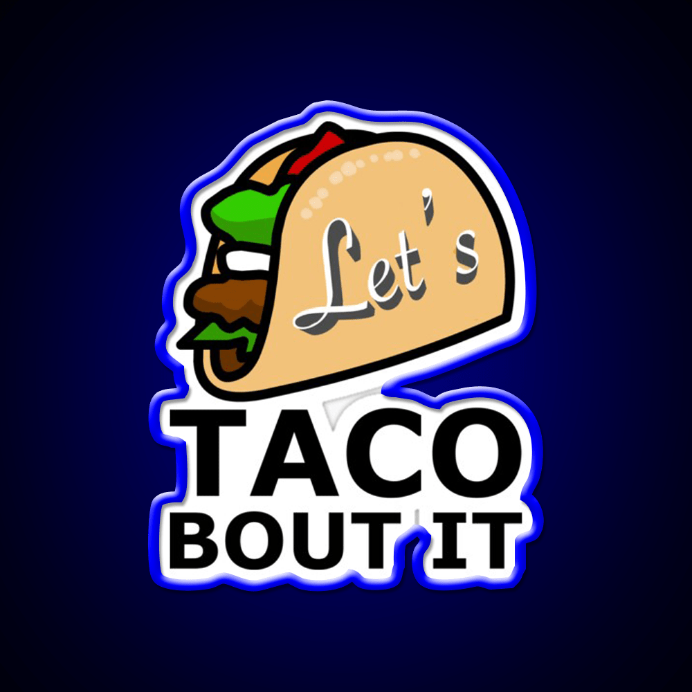 Lets Taco About It Taco Led Neon Sign Mexican Food Sign Taco Light Rgb Color - Shineneon