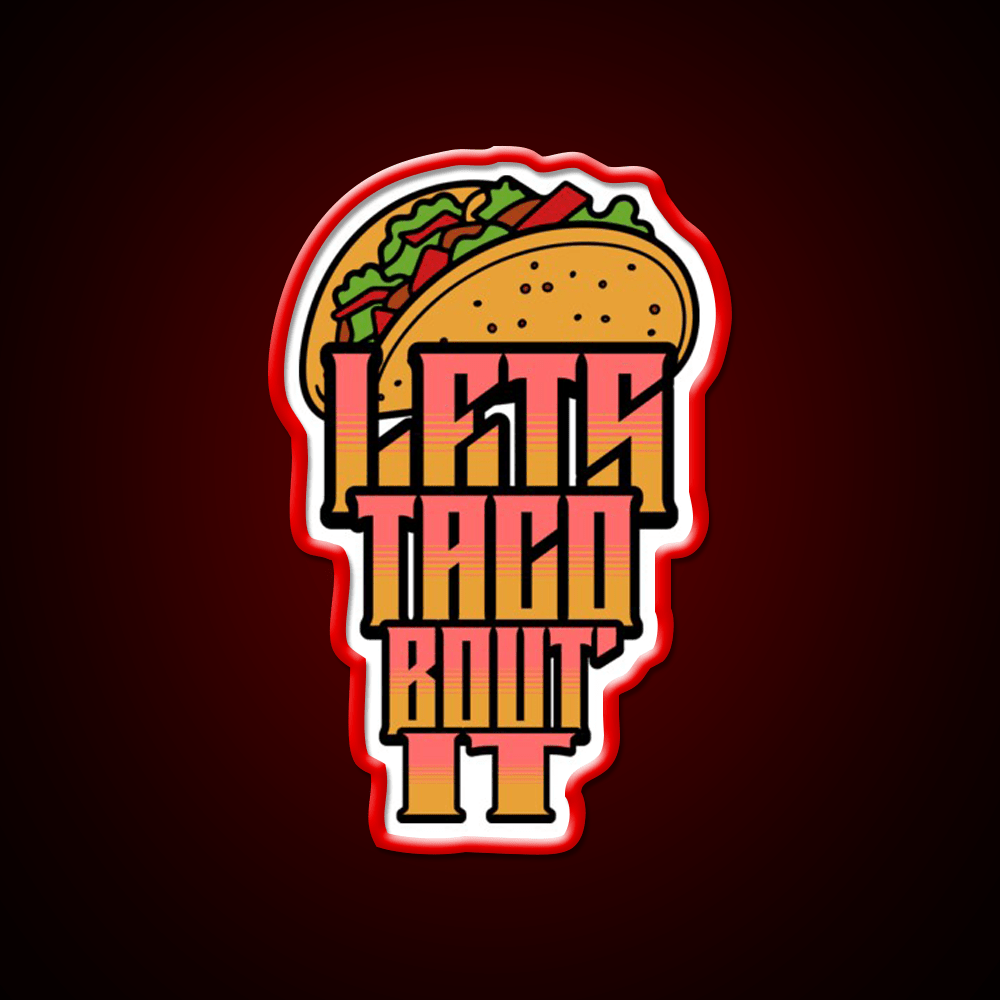 Lets Taco About It Taco Led Neon Sign Mexican Food Sign Wall Light Rgb Color - Shineneon
