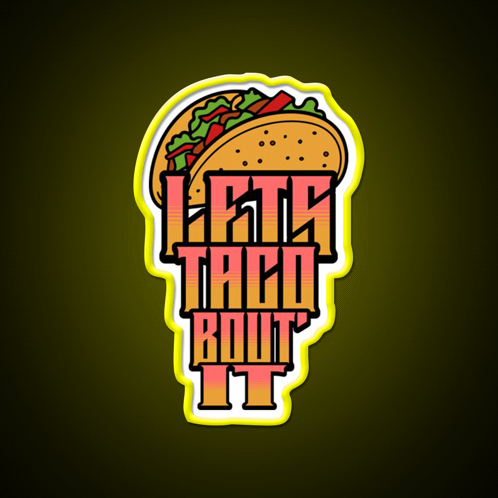 Lets Taco About It Taco Led Neon Sign Mexican Food Sign Wall Light Rgb Color - Custom LED neon sign front view