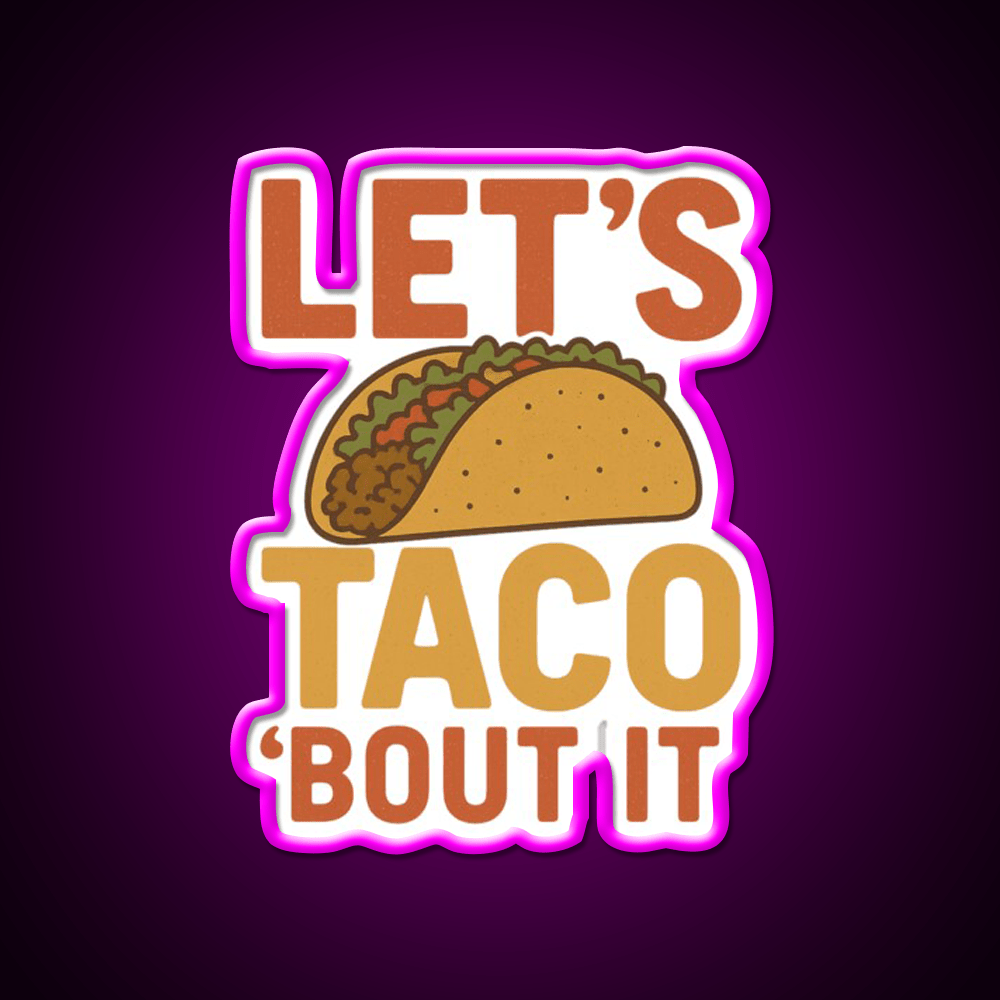 Lets Taco About It Vintage Funny Taco Pun Taco Led Neon Sign Rgb Color - Shineneon