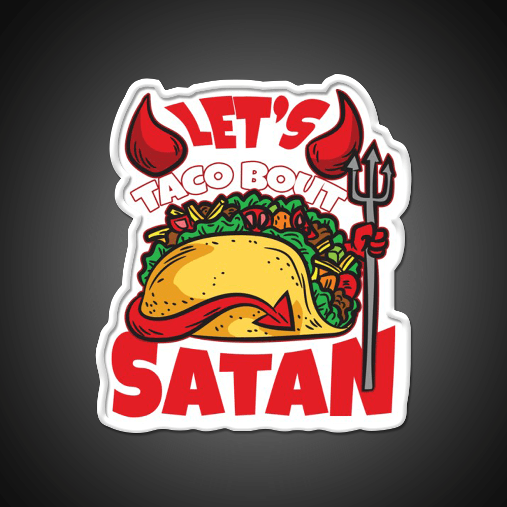 Lets Taco About Satan Taco Led Neon Sign Mexican Food Sign Rgb Color - Shineneon