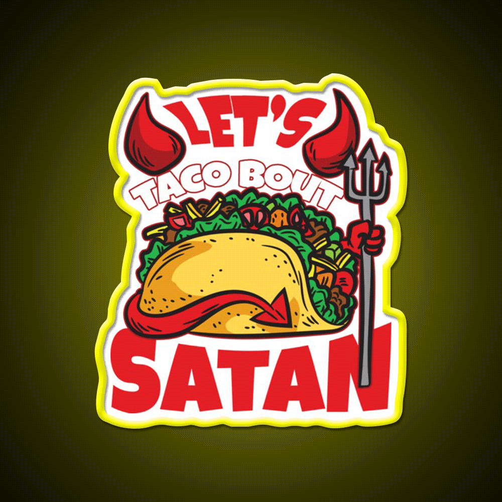 Lets Taco About Satan Taco Led Neon Sign Mexican Food Sign Rgb Color - Custom LED neon sign front view