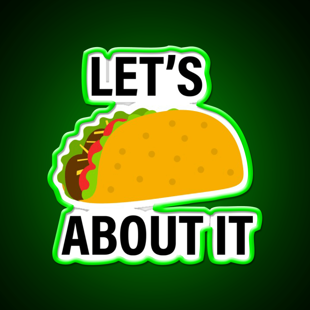 Lets Taco About Taco Led Neon Sign Mexican Food Sign Rgb Color - Shineneon