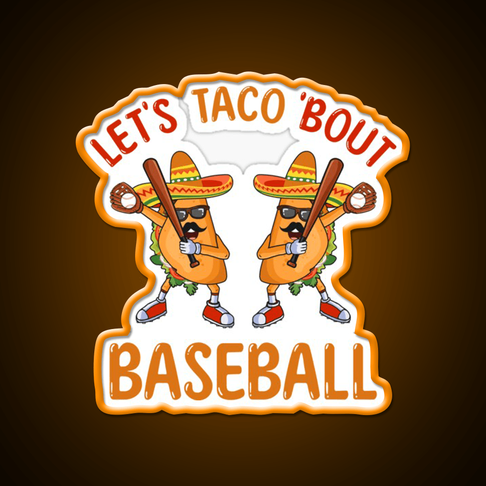 Lets Taco Bout Baseball Taco Dabbing Taco Led Neon Sign Kitchen Sign Rgb Color - Shineneon