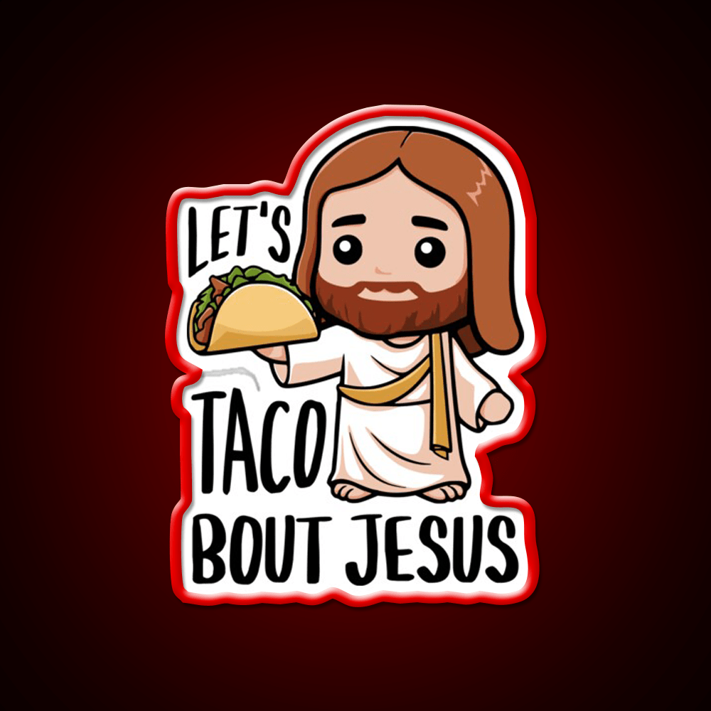 Lets Taco Bout Christian Humor Taco Pun Taco Led Neon Sign Rgb Color - Shineneon