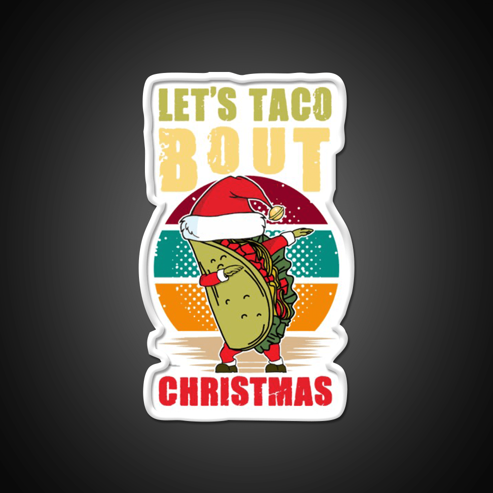 Lets Taco Bout Christmas Taco Led Neon Sign Kitchen Sign Rgb Color - Shineneon