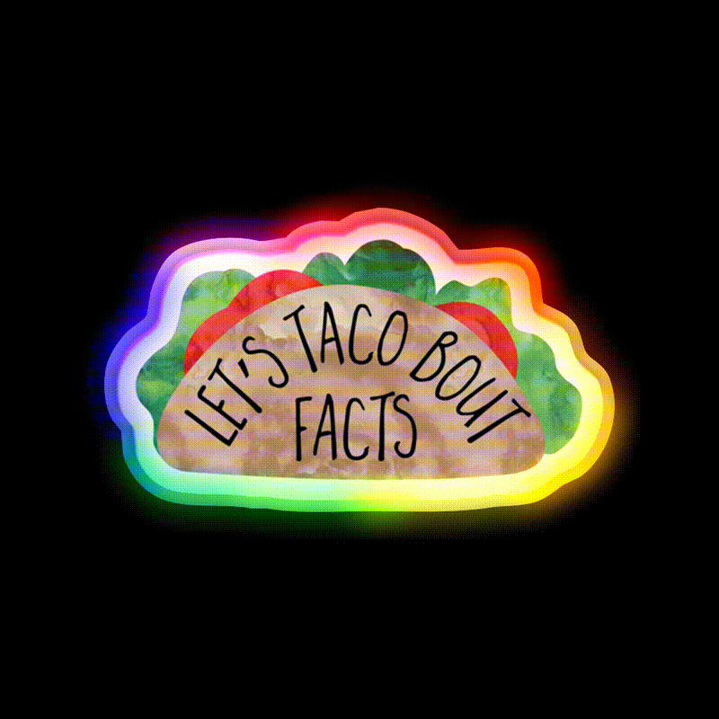Lets Taco Bout Facts Funny Taco Pun Taco Led Neon Sign Rgb Color - LED neon sign close-up detail