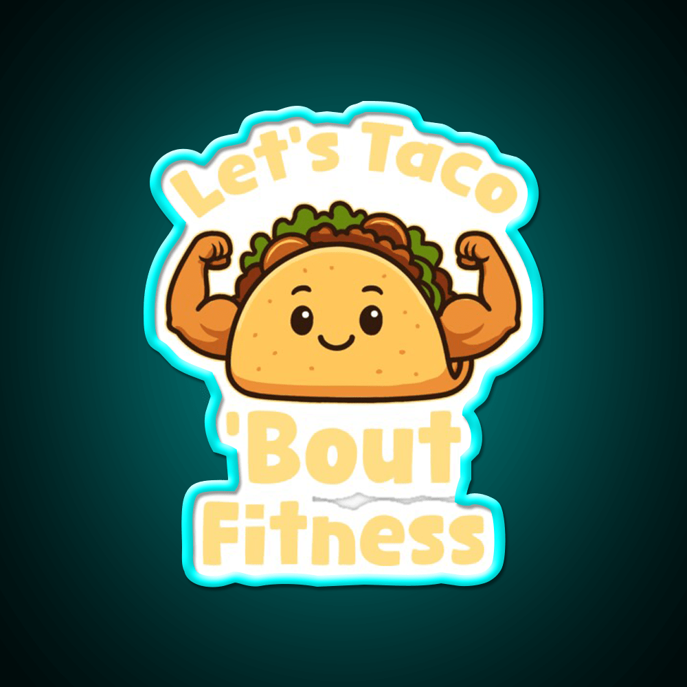 Lets Taco Bout Fitness Taco Led Neon Sign Rgb Color - Shineneon
