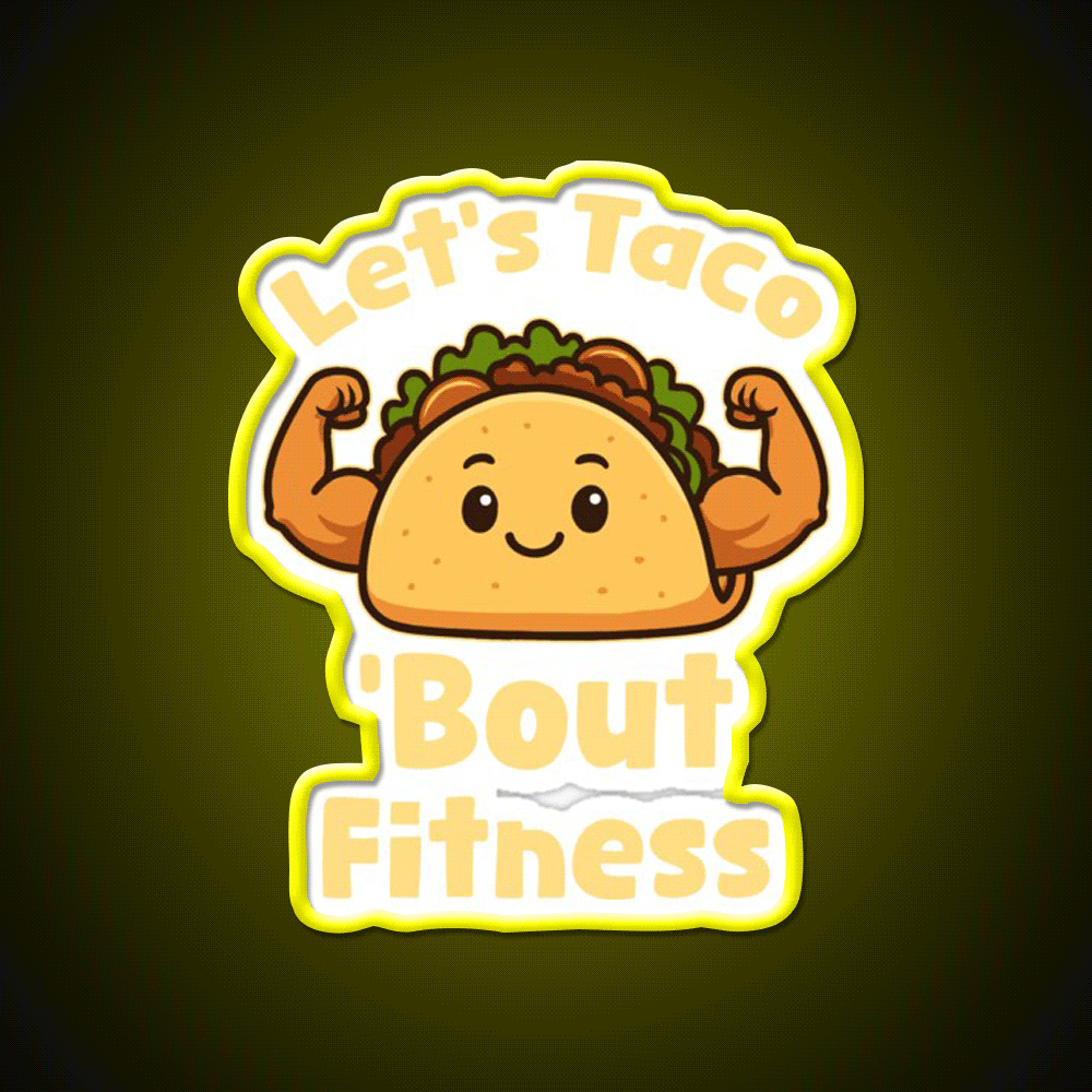 Lets Taco Bout Fitness Taco Led Neon Sign Rgb Color - Custom LED neon sign front view