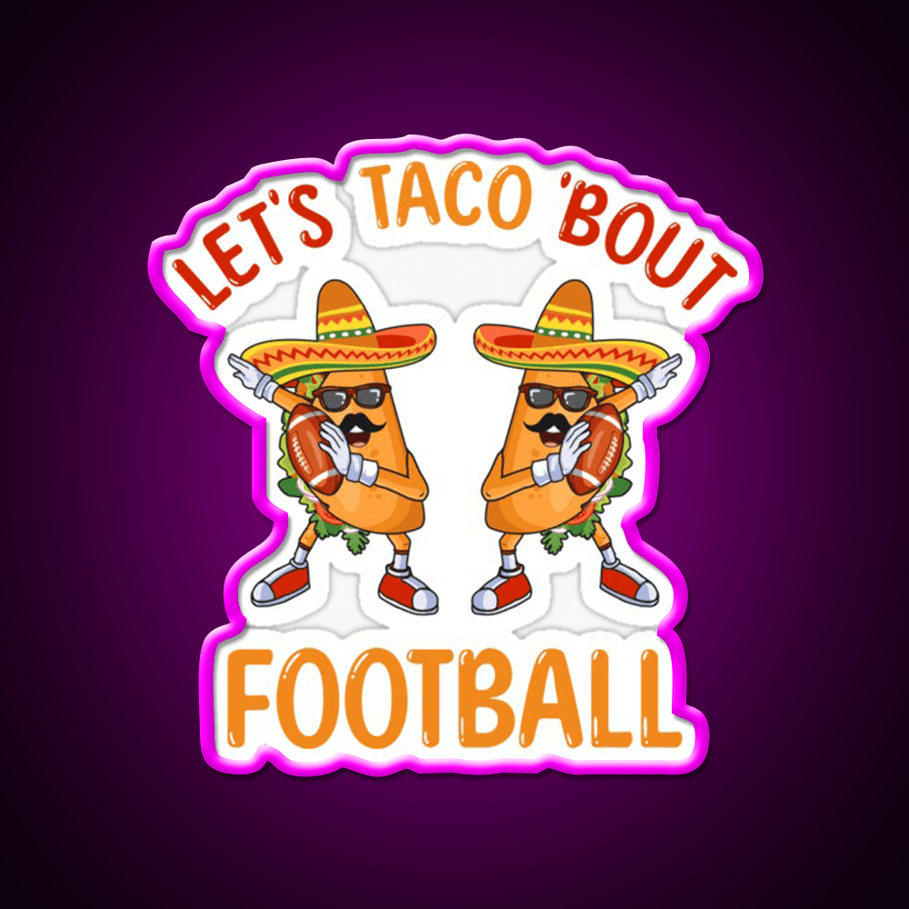 Lets Taco Bout Football Two Tacos Dabbing Taco Led Neon Sign Rgb Color - Shineneon