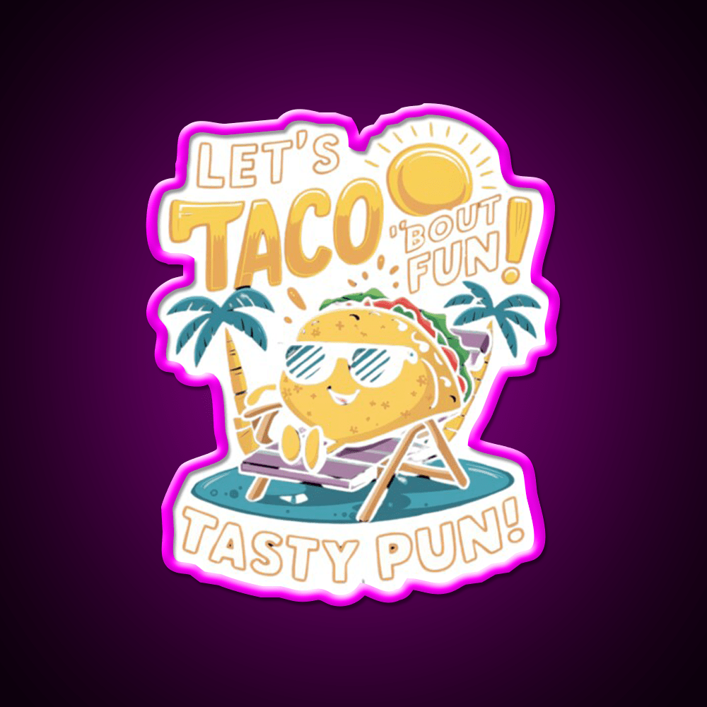 Lets Taco Bout Fun Taco Led Neon Sign Mexican Food Sign Rgb Color - Shineneon