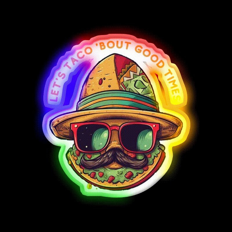 Lets Taco Bout Good Times Taco Led Neon Sign Rgb Color - LED neon sign close-up detail