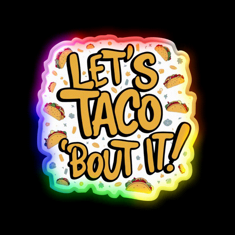 Lets Taco Bout It A Tasty Pun Taco Led Neon Sign Rgb Color - LED neon sign close-up detail