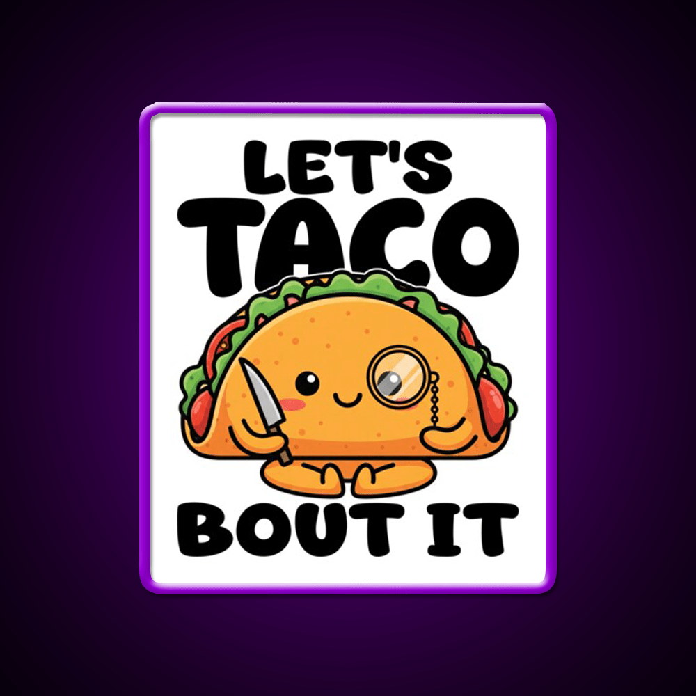 Lets Taco Bout It Chef Gift Taco Led Neon Sign Rgb Color - Shineneon