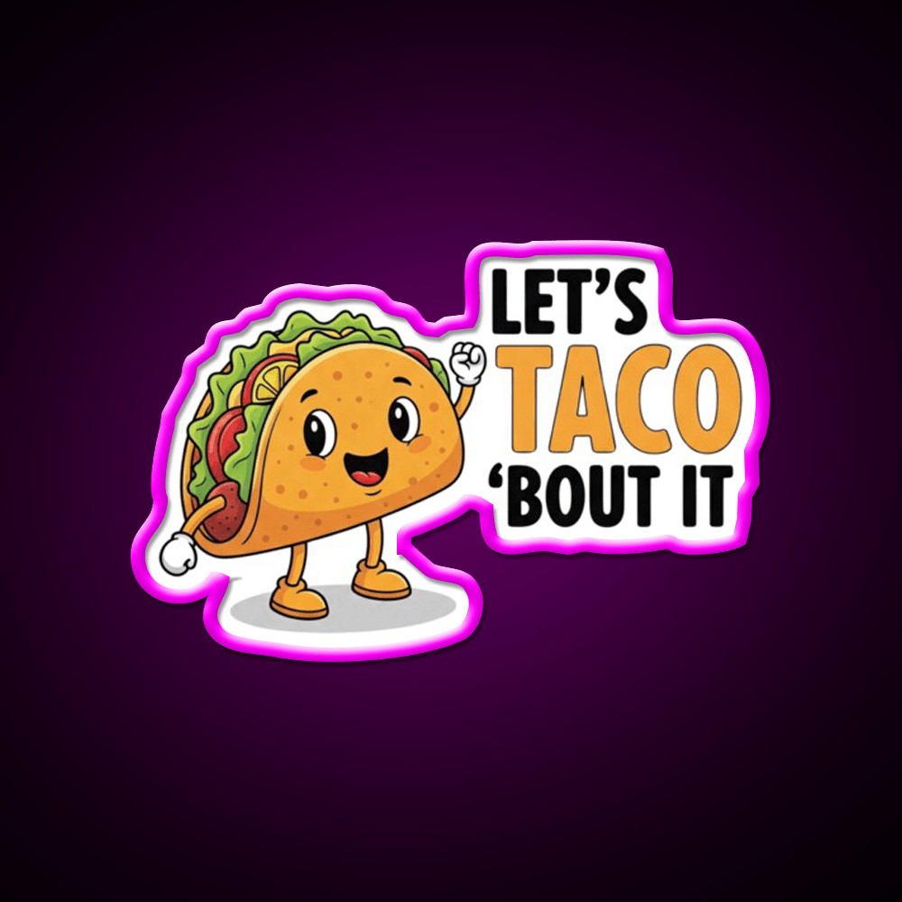 Lets Taco Bout It Funny Food Pun Taco Led Neon Sign Kitchen Sign Rgb Color - Shineneon