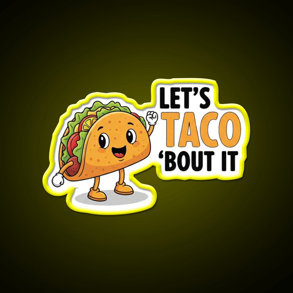 Lets Taco Bout It Funny Food Pun Taco Led Neon Sign Kitchen Sign Rgb Color - Shineneon
