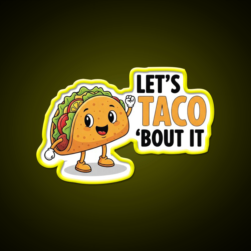 Lets Taco Bout It Funny Food Pun Taco Led Neon Sign Kitchen Sign Rgb Color - Custom LED neon sign front view