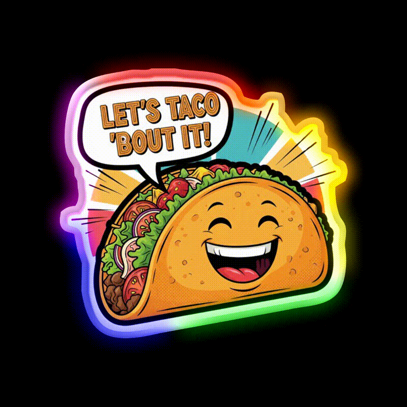 Lets Taco Bout It Funny Happy Taco Cartoon Taco Led Neon Sign Rgb Color - LED neon sign close-up detail