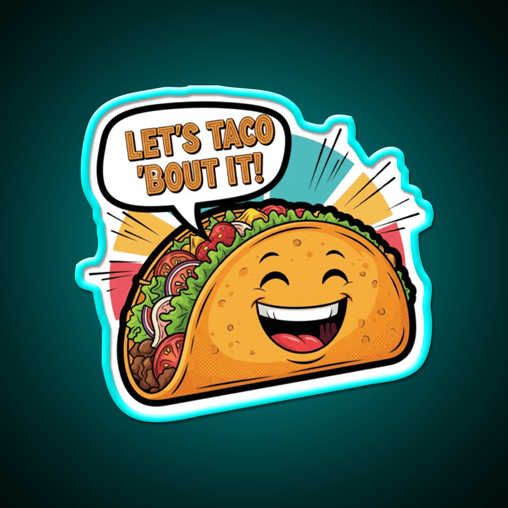 Lets Taco Bout It Funny Happy Taco Cartoon Taco Led Neon Sign Rgb Color - Shineneon