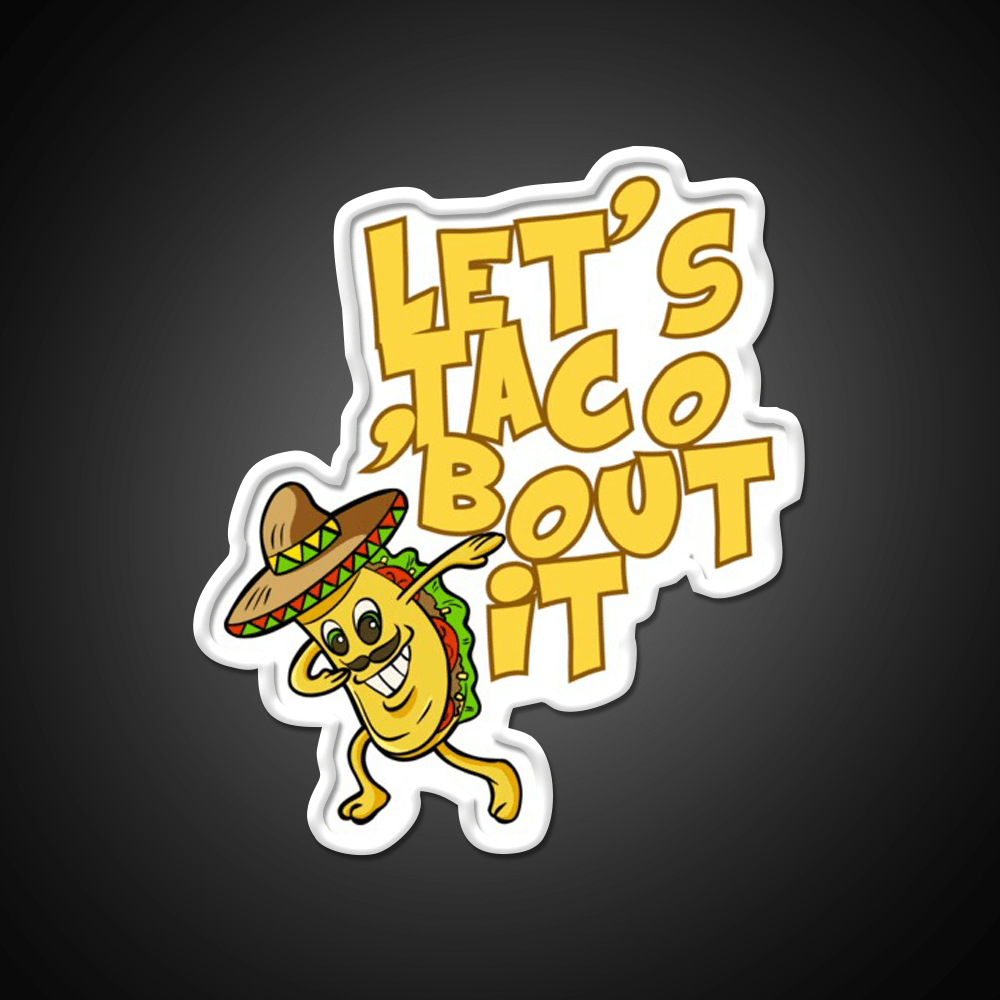 Lets Taco Bout It Funny Image Smiling Taco Led Neon Sign Rgb Color - Shineneon