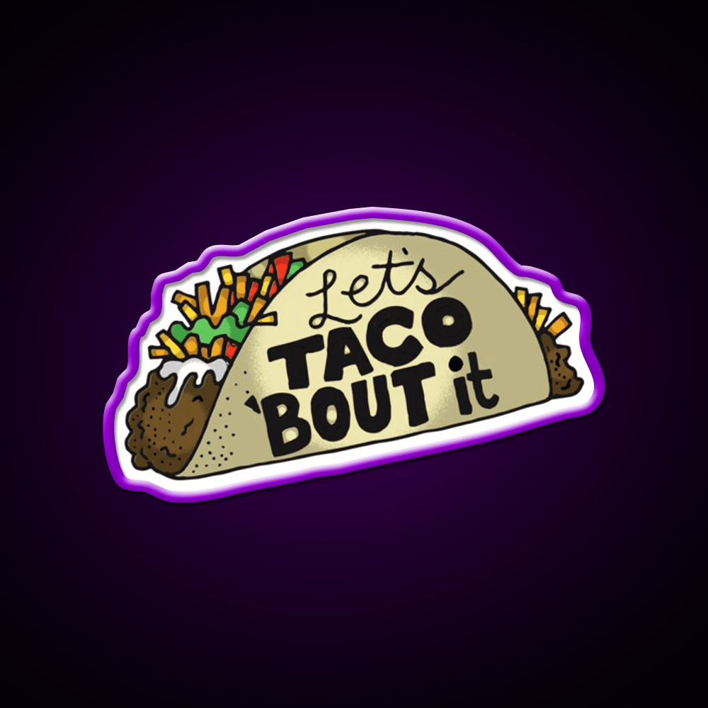 Lets Taco Bout It Funny Taco Lover Gift Taco Led Neon Sign Rgb Color - Shineneon