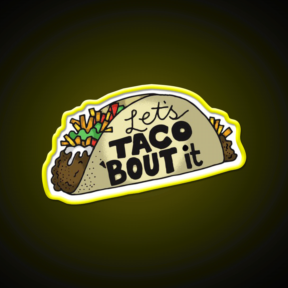 Lets Taco Bout It Funny Taco Lover Gift Taco Led Neon Sign Rgb Color - Custom LED neon sign front view