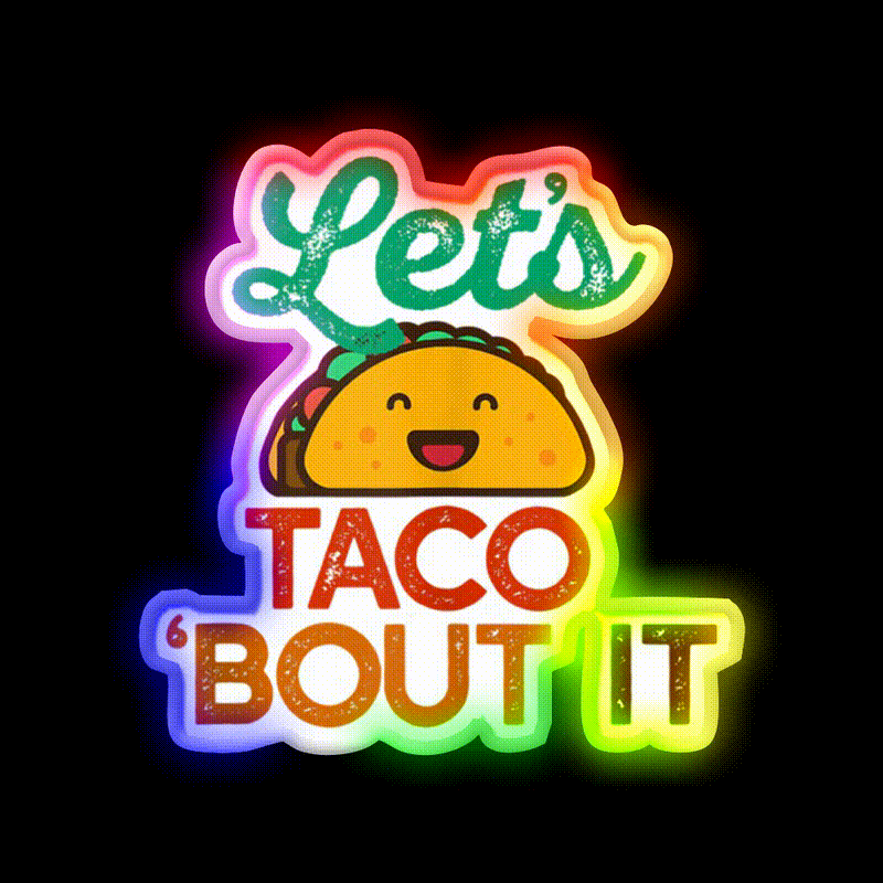 Lets Taco Bout It Pun Meme Talk Taco Led Neon Sign Rgb Color - LED neon sign close-up detail