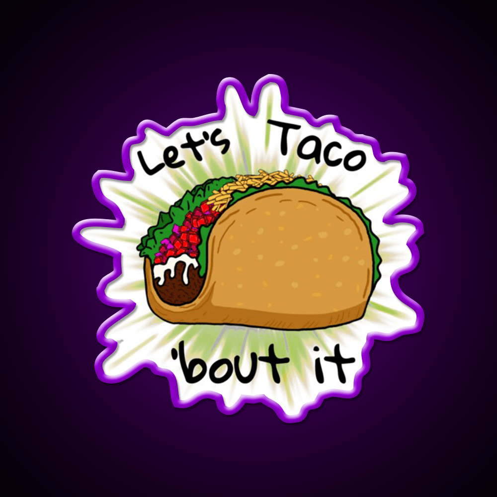 Lets Taco Bout It Taco Led Neon Sign Food Neon Sign For Event Rgb Color - Shineneon