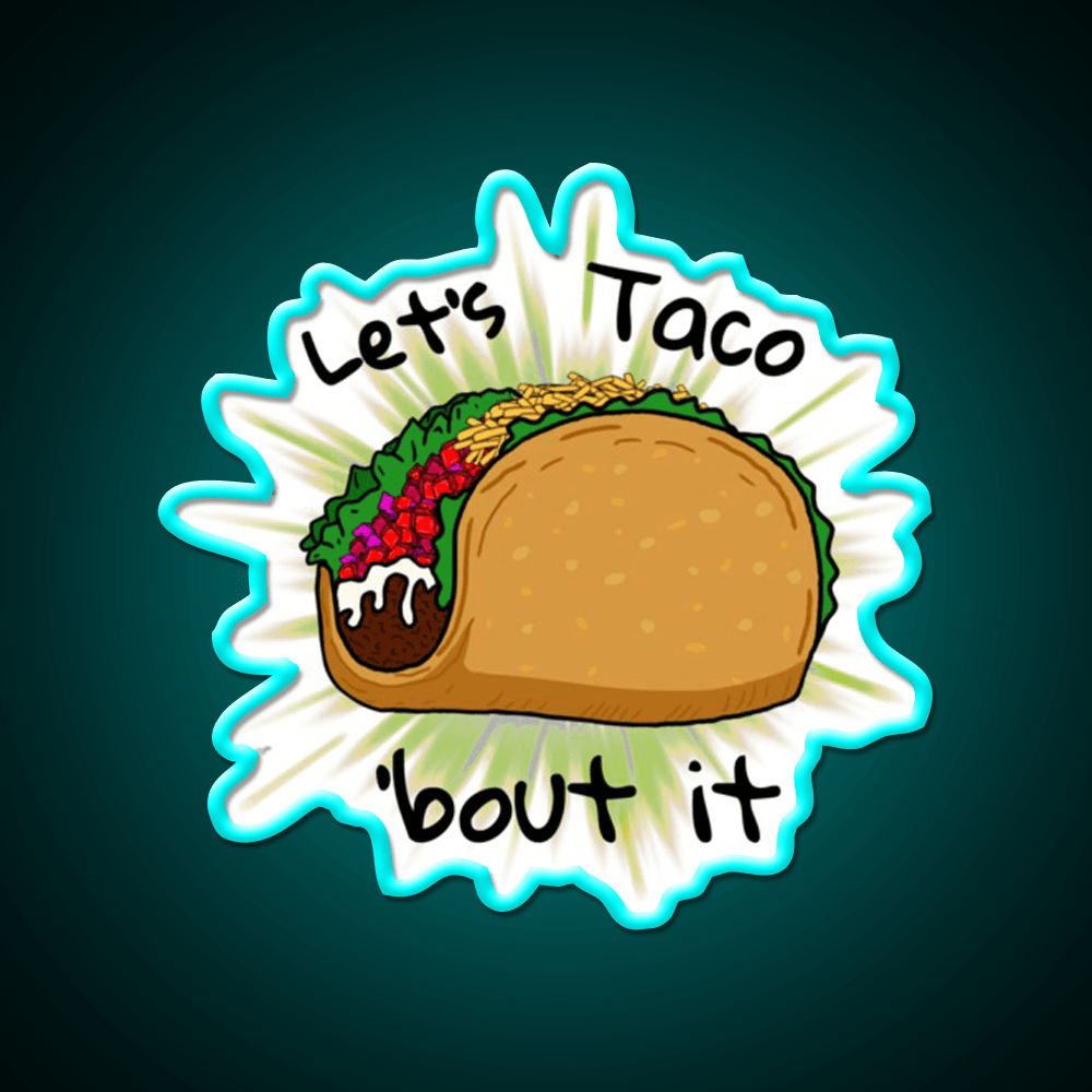 Lets Taco Bout It Taco Led Neon Sign Food Neon Sign For Event Rgb Color - Shineneon