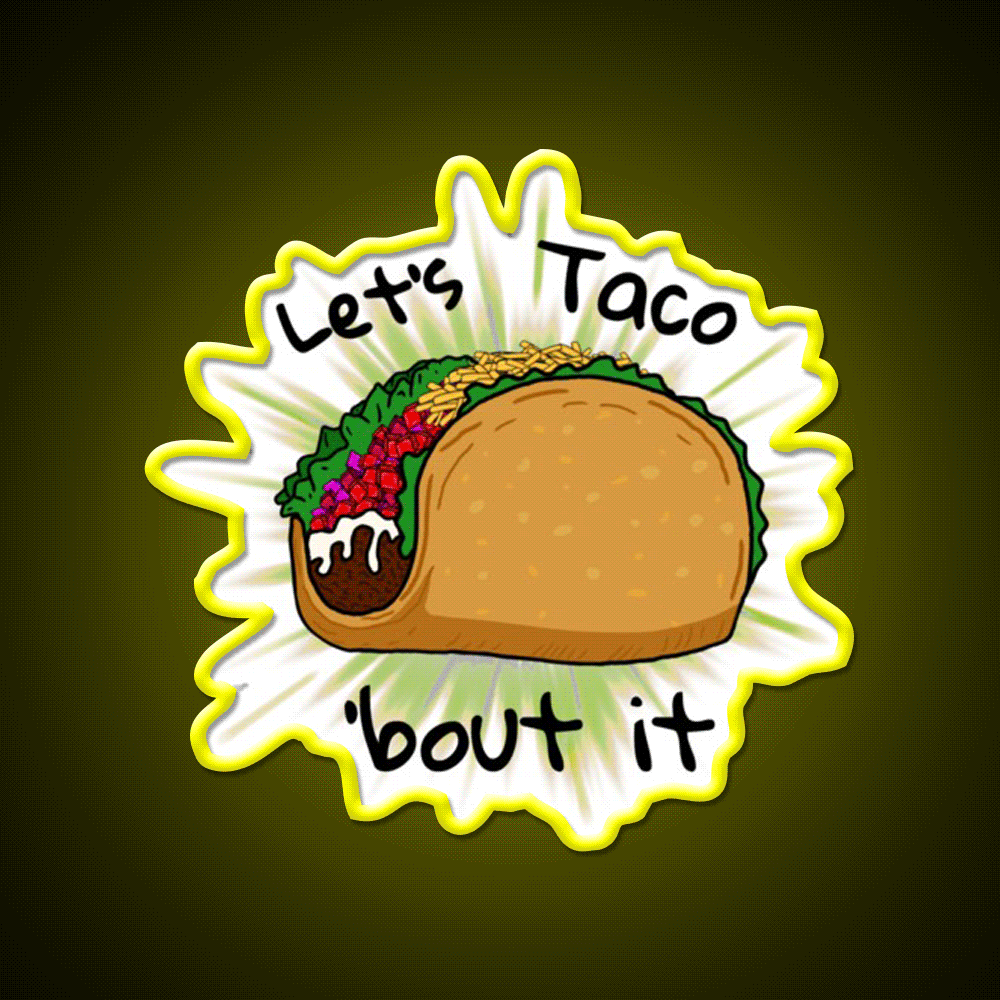 Lets Taco Bout It Taco Led Neon Sign Food Neon Sign For Event Rgb Color - Custom LED neon sign front view