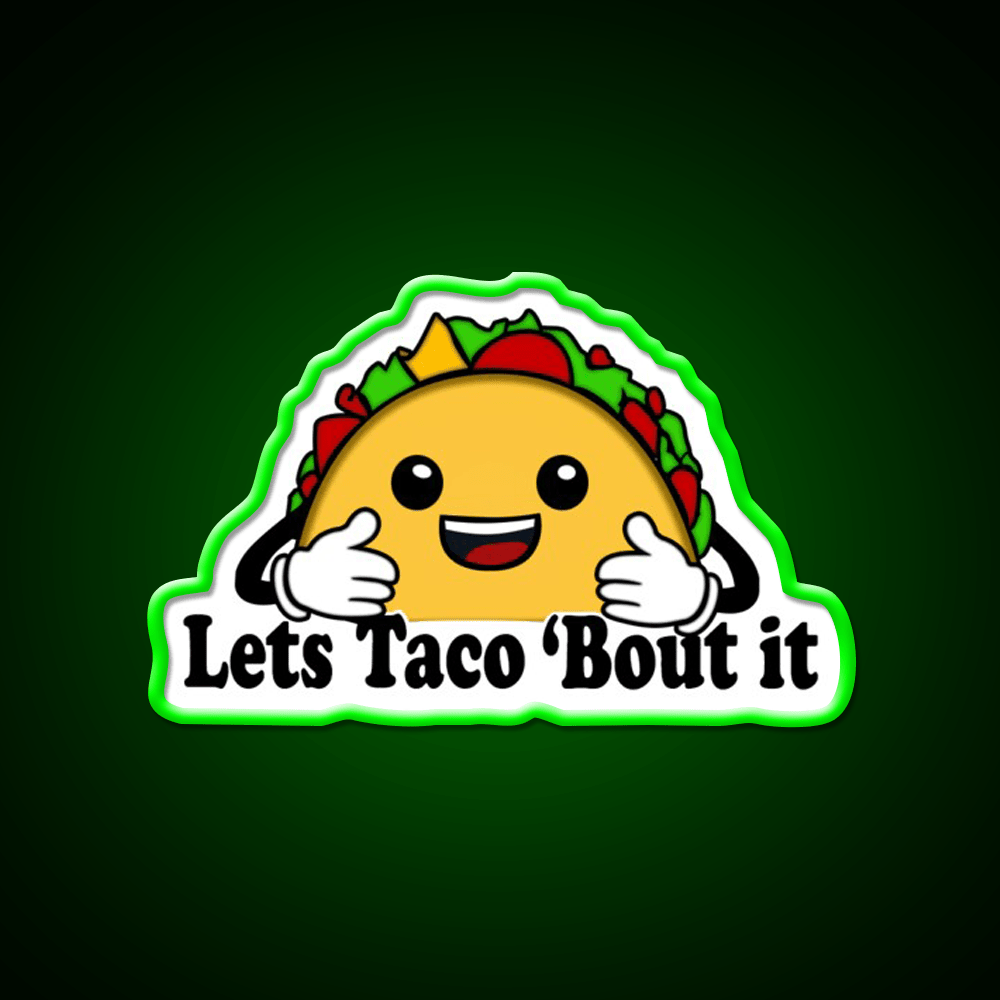 Lets Taco Bout It Taco Led Neon Sign Food Neon Sign For Food Lovers Rgb Color - Shineneon