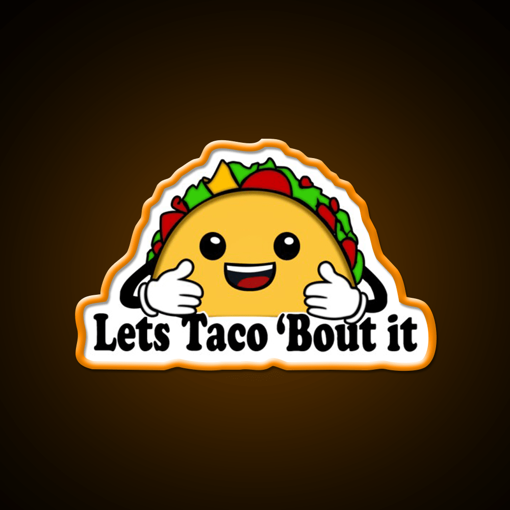 Lets Taco Bout It Taco Led Neon Sign Food Neon Sign For Food Lovers Rgb Color - Shineneon