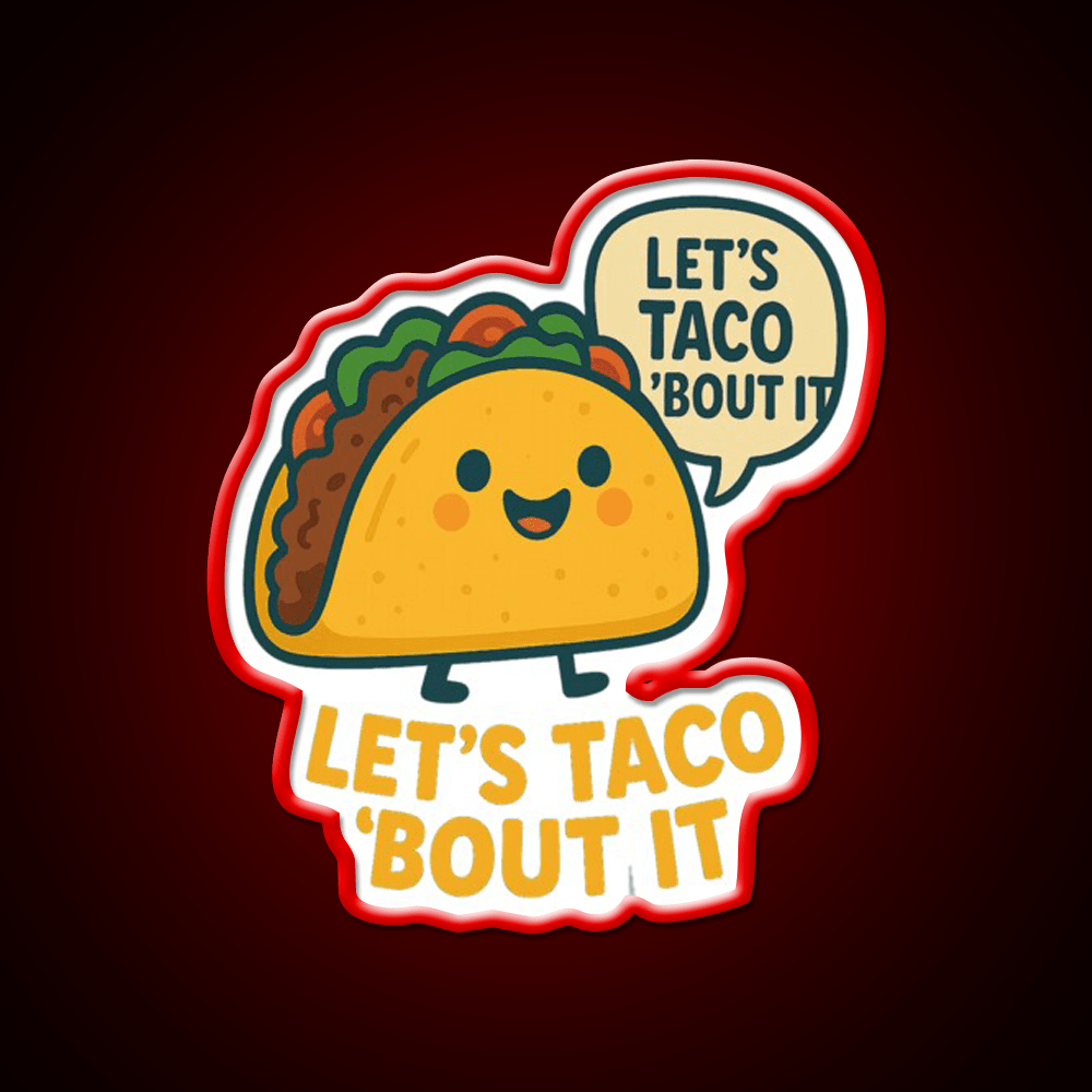Lets Taco Bout It Taco Led Neon Sign Food Neon Sign For Man Cave Rgb Color - Shineneon