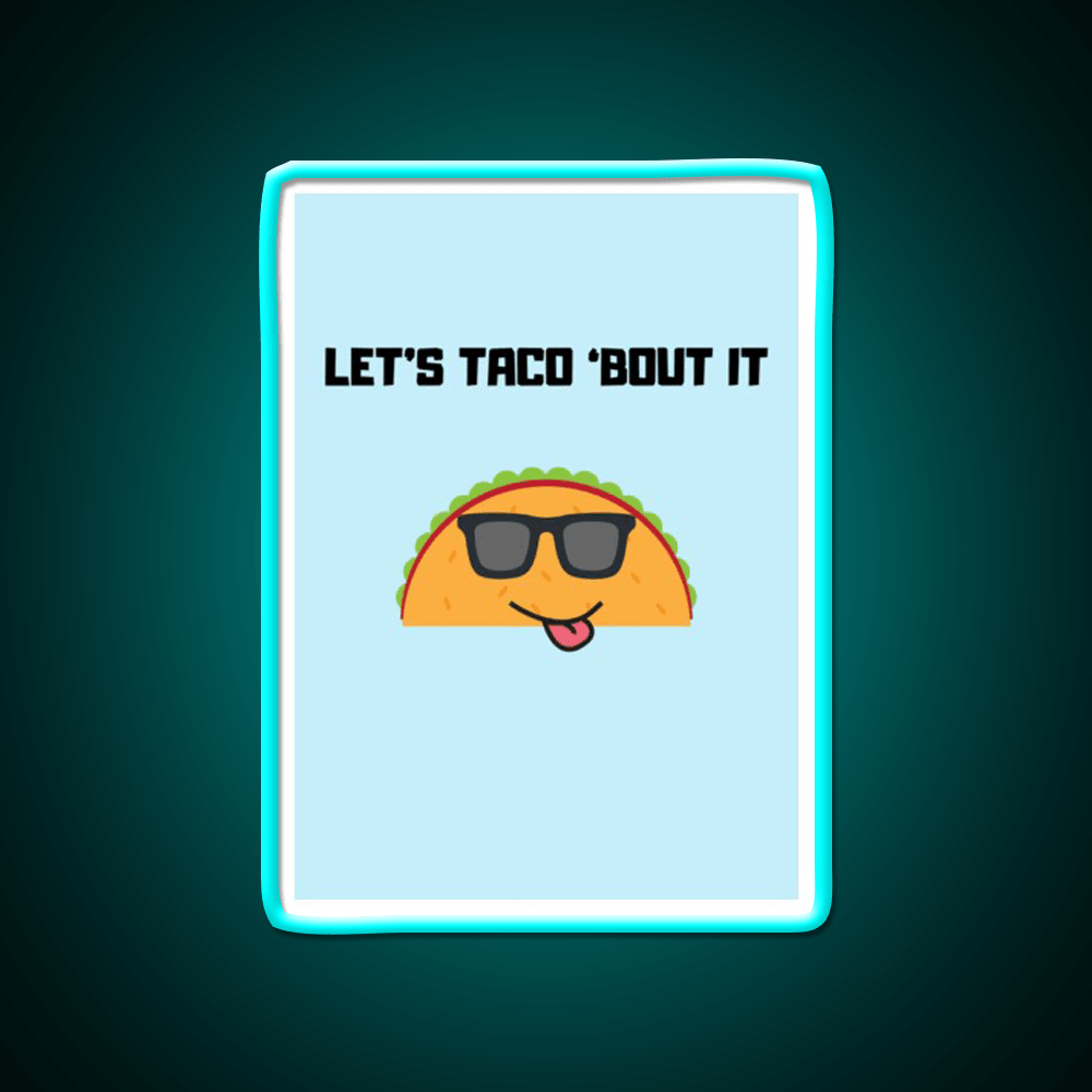 Lets Taco Bout It Taco Led Neon Sign Food Neon Sign Gift Rgb Color - Shineneon