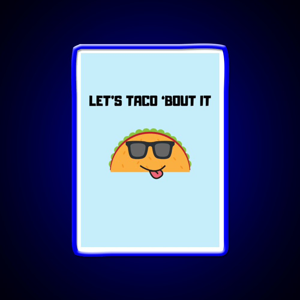 Lets Taco Bout It Taco Led Neon Sign Food Neon Sign Gift Rgb Color - Shineneon