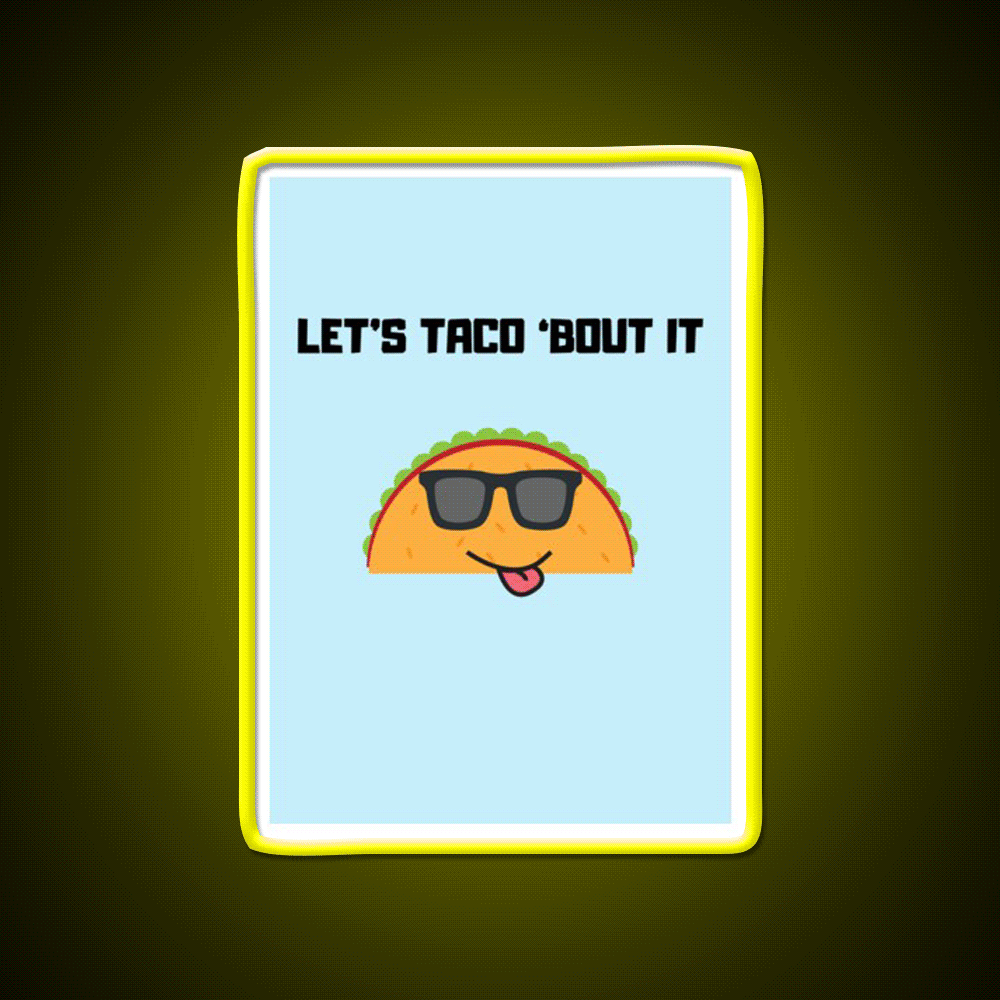Lets Taco Bout It Taco Led Neon Sign Food Neon Sign Gift Rgb Color - Custom LED neon sign front view