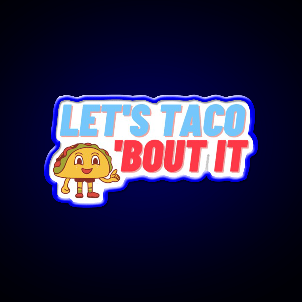 Lets Taco Bout It Taco Led Neon Sign Food Neon Sign Kitchen Sign Rgb Color - Shineneon
