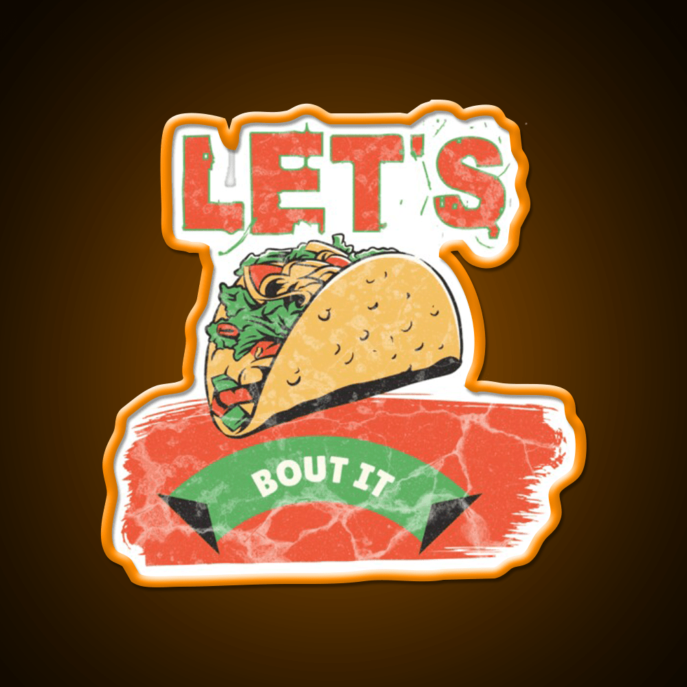 Lets Taco Bout It Taco Led Neon Sign Food Neon Sign Neon Taco Light Rgb Color - Shineneon