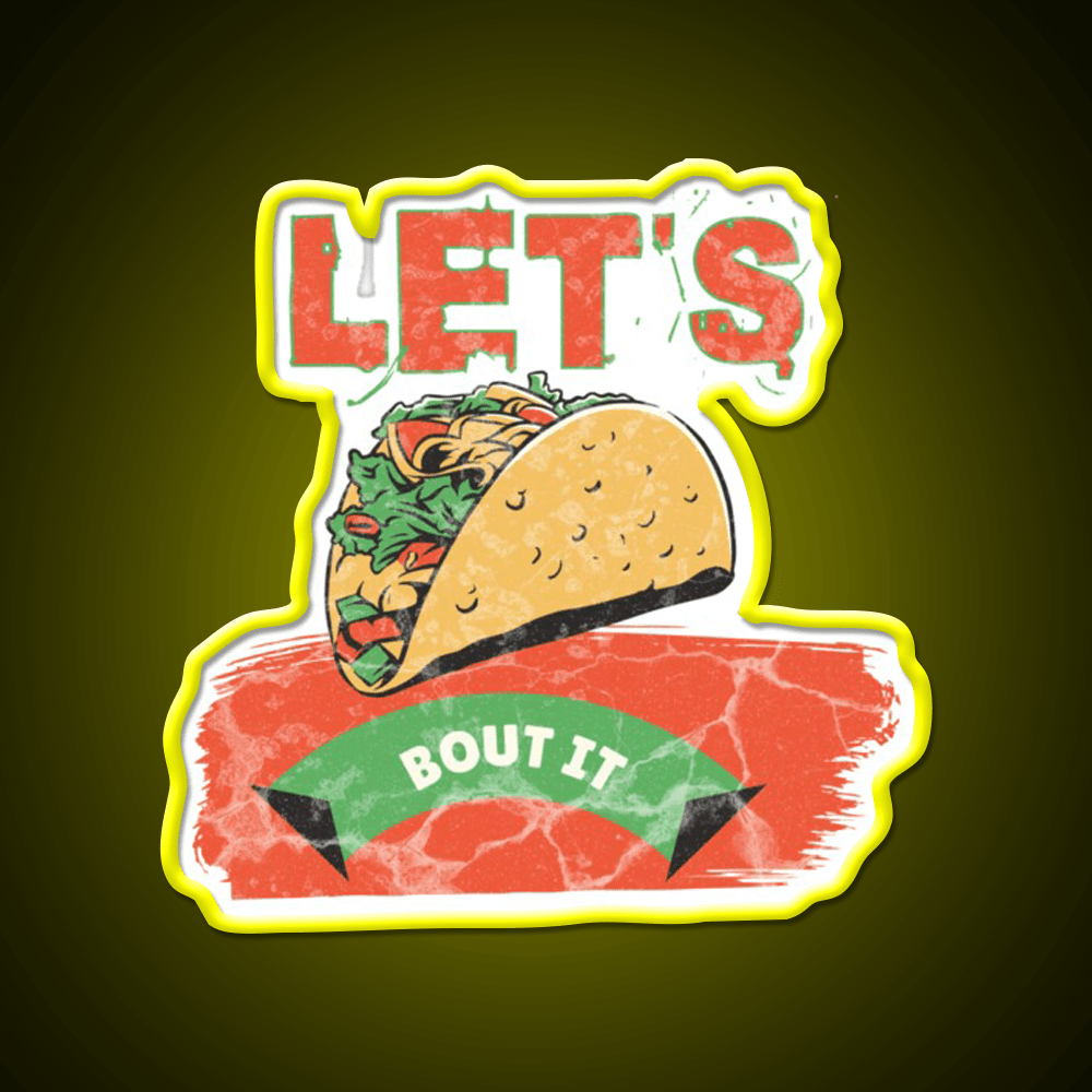 Lets Taco Bout It Taco Led Neon Sign Food Neon Sign Neon Taco Light Rgb Color - Shineneon