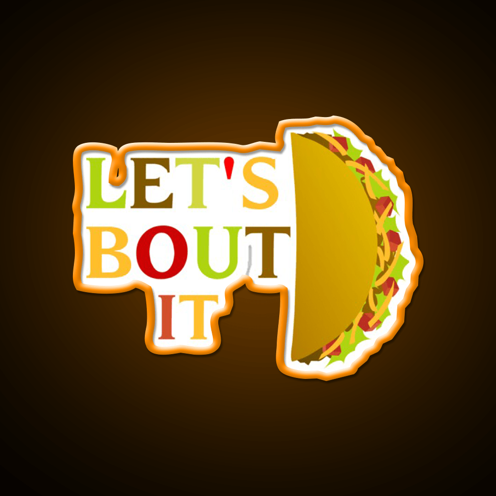 Lets Taco Bout It Taco Led Neon Sign Food Neon Sign Wall Decor Rgb Color - Shineneon