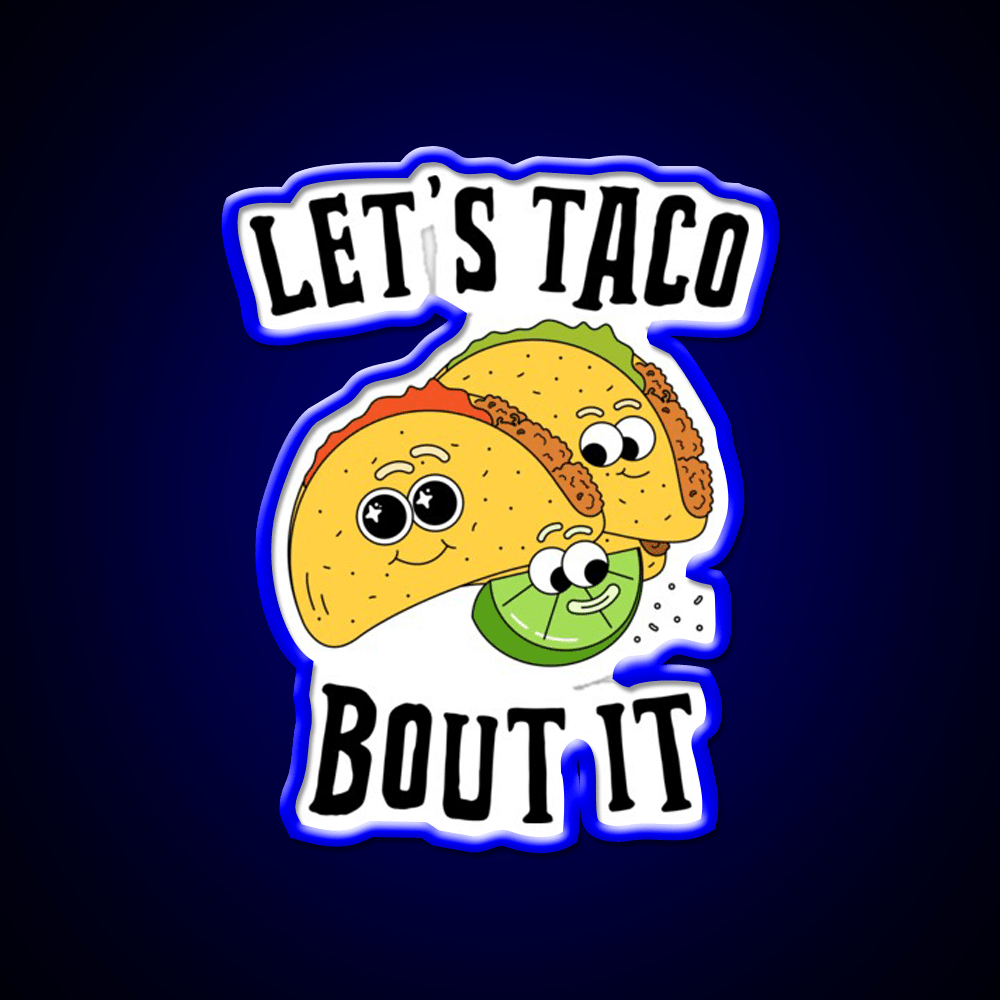 Lets Taco Bout It Taco Led Neon Sign For Mexican Party Rgb Color - Shineneon