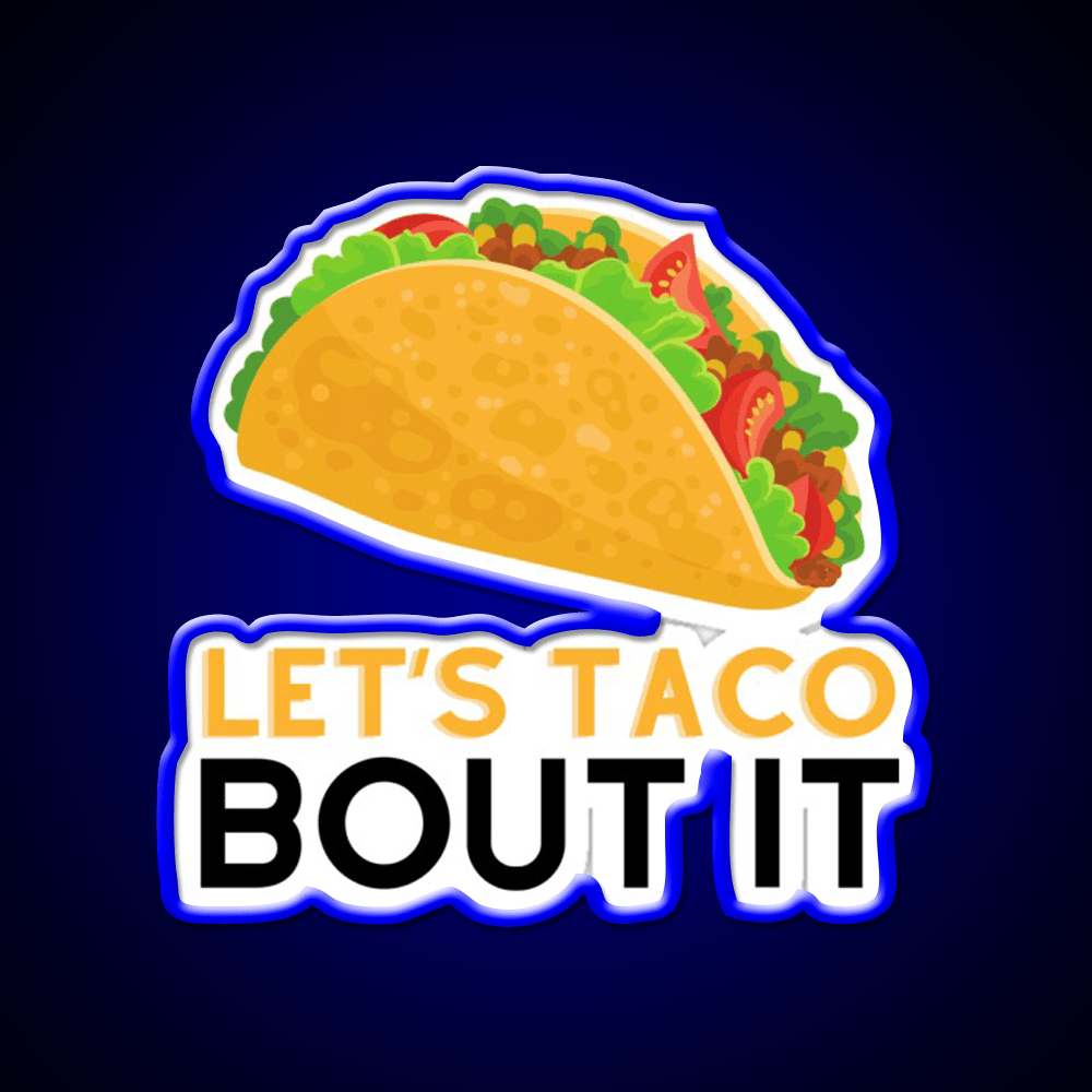 Lets Taco Bout It Taco Led Neon Sign Kitchen Sign For Home Bar Rgb Color - Shineneon