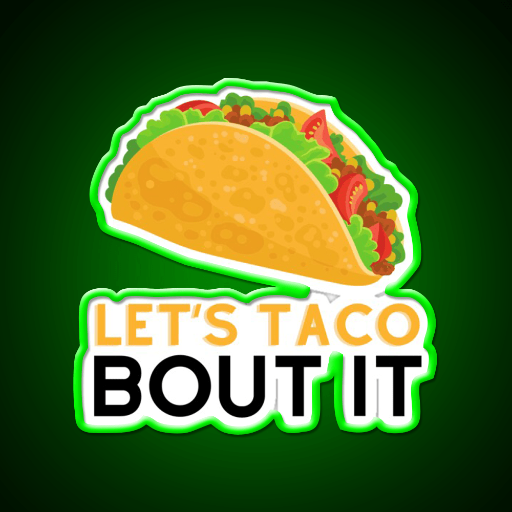 Lets Taco Bout It Taco Led Neon Sign Kitchen Sign For Home Bar Rgb Color - Shineneon