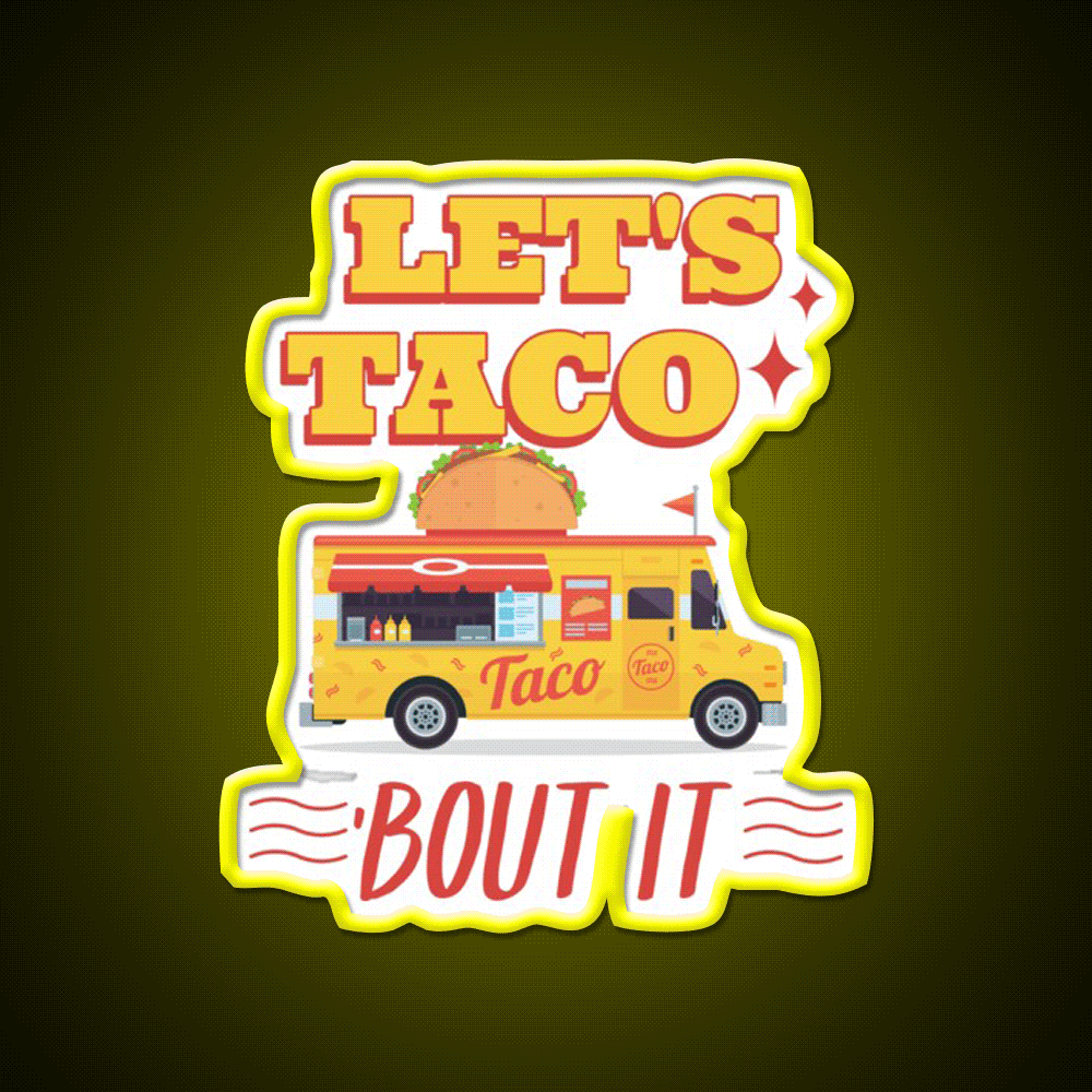 Lets Taco Bout It Taco Led Neon Sign Kitchen Sign For Man Cave Rgb Color