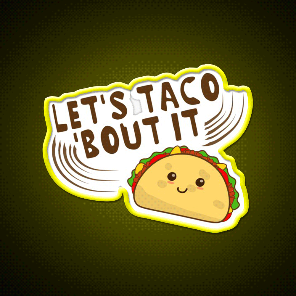Lets Taco Bout It Taco Led Neon Sign Kitchen Sign For Taqueria Rgb Color - Custom LED neon sign front view