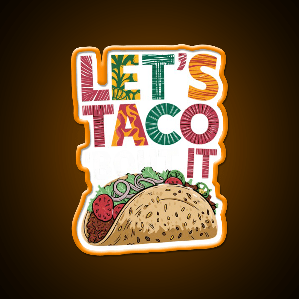 Lets Taco Bout It Taco Led Neon Sign Kitchen Sign Led Neon Light Rgb Color - Shineneon