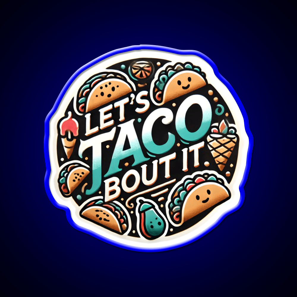 Lets Taco Bout It Taco Led Neon Sign Kitchen Sign Taco Food Sign Rgb Color - Shineneon