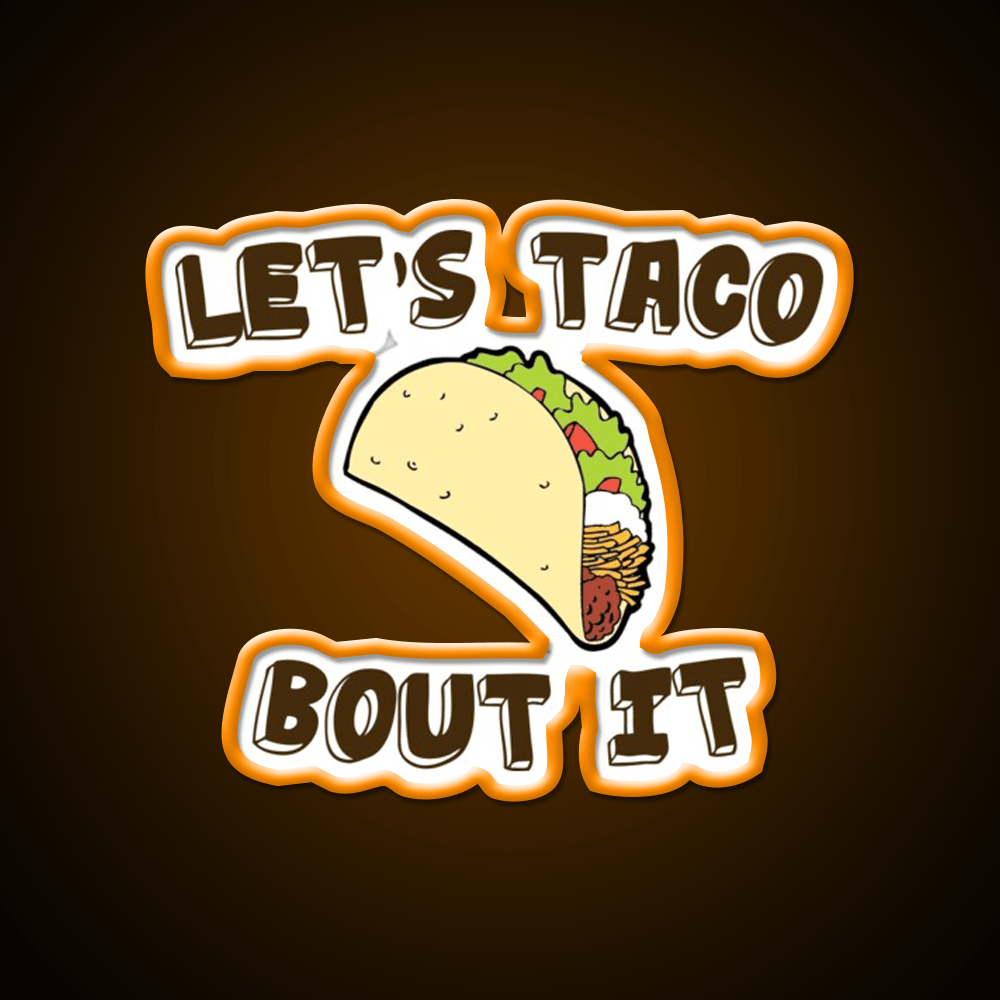 Lets Taco Bout It Taco Led Neon Sign Kitchen Sign Wall Light Rgb Color - Shineneon