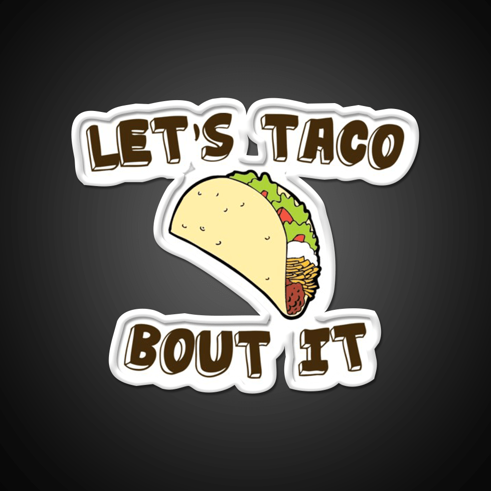 Lets Taco Bout It Taco Led Neon Sign Kitchen Sign Wall Light Rgb Color - Shineneon