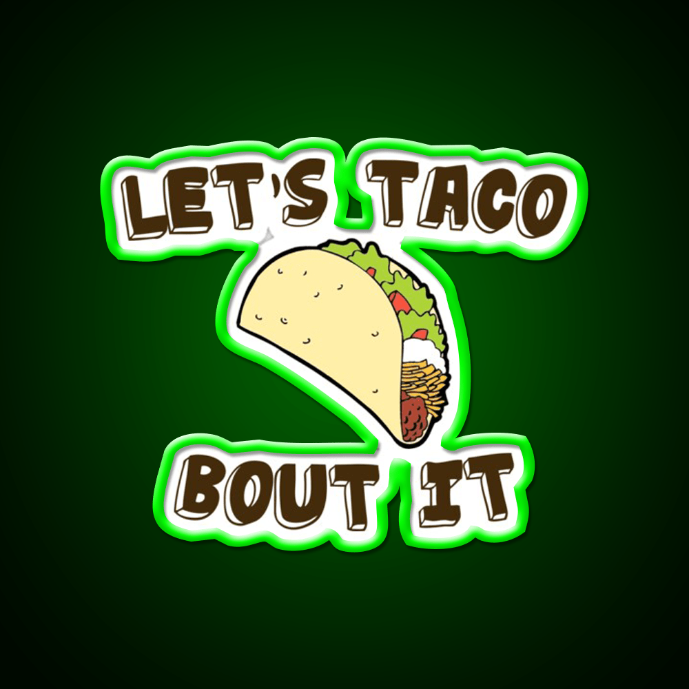 Lets Taco Bout It Taco Led Neon Sign Kitchen Sign Wall Light Rgb Color - Shineneon